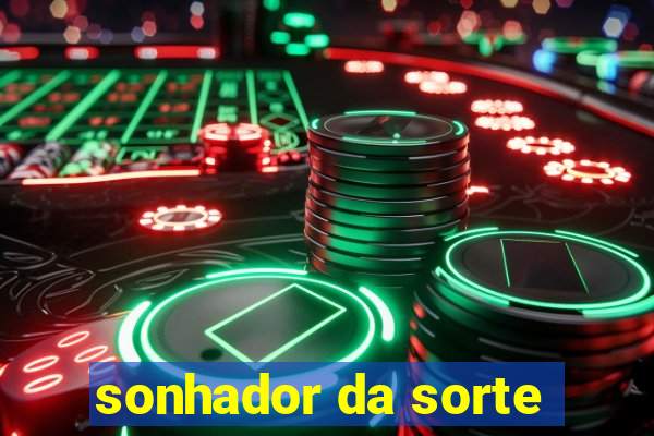 sonhador da sorte